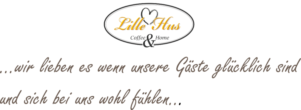 Slogan Lille Hus wir machen Gäste glücklich